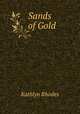 Sands of Gold, Kathlyn Rhodes 
