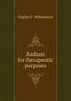 Radium for therapeutic purposes, Charles F. Whittemore 