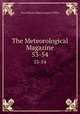 The Meteorological Magazine. 53-54, Great Britain Meteorological Office 