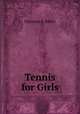 Tennis for Girls, Florence A. Ballin 