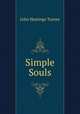 Simple Souls, John Hastings Turner 