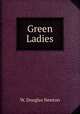 Green Ladies, W. Douglas Newton 