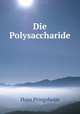 Die Polysaccharide, Hans Pringsheim 