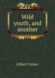 Wild youth, and another, Parker Gilbert 