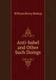 Anti-babel and Other Such Doings, William Henry Bishop 