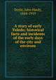 A story of early Toledo; historical facts and incidents of the early days of the city and environs, Doyle, John Hardy, 1844-1919 