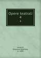 Opere teatrali. 4, Lorenzi, Giovanni Battista, d. 1805 