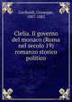 Clelia. Il governo del monaco (Roma nel secolo 19) romanzo storico politico, Garibaldi, Giuseppe, 1807-1882 