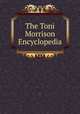The Toni Morrison Encyclopedia, - 