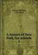 A history of New York, for schools. 2, Dunlap, William, 1766-1839 