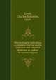 Marine engine indicating, a complete treatise on the indicator and indicator diagrams as applied to marine engines, Linch, Charles Sutterley, 1869- 