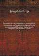 Sermons on various subjects, evangelical, devotional and practical. Adapted to the promotion of Christian piety, family religion, and youthful virtue. 4, Joseph Lathrop 