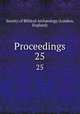 Proceedings. 25, The Society of Biblical Archaeology 