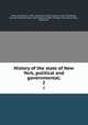 History of the state of New York, political and governmental;. 2, Smith, Ray Burdick, 1867- ed,Johnson, Willis Fletcher, 1857-1931,Brown, Roscoe Conkling Ensign, 1867-,Spooner, Walter Whipple, 1861-,Holly, Willis, 1854-1931 
