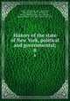 History of the state of New York, political and governmental;. 8, Smith, Ray Burdick, 1867- ed,Johnson, Willis Fletcher, 1857-1931,Brown, Roscoe Conkling Ensign, 1867-,Spooner, Walter Whipple, 1861-,Holly, Willis, 1854-1931 