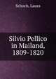 Silvio Pellico in Mailand, 1809-1820, Schoch, Laura 