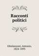 Racconti politici, Ghislanzoni, Antonio, 1824-1893 
