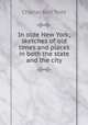 In olde New York; sketches of old times and places in both the state and the city, Charles Burr Todd 