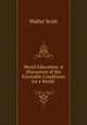 World Education: A Discussion of the Favorable Conditions for a World ., Scott Walter 