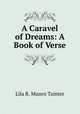 A Caravel of Dreams: A Book of Verse, Lila R. Munro Tainter 