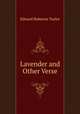 Lavender and Other Verse, Edward Robeson Taylor 