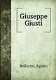 Giuseppe Giusti, Bellorini, Egidio 