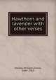 Hawthorn and lavender with other verses, Henley, William Ernest, 1849-1903 