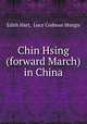 Chin Hsing (forward March) in China, Edith Hart, Lucy Codman Sturgis 