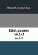 Eliot papers. no.1-2, Howard, Eliot, 1842- 