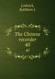 The Chinese recorder. 40, Kathleen L. Lodwick 