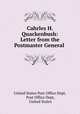 Cahrles H. Quackenbush: Letter from the Postmaster General ., United States Post Office Dept, Post Office Dept, United States 
