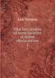 Vital lies; studies of some varieties of recent obscurantism. 2, Vernon Lee 