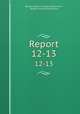 Report. 12-13, Boston (Mass .). Transit Commission , Boston Transit Commission 