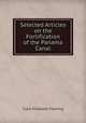 Selected Articles on the Fortification of the Panama Canal, Clara Elizabeth Fanning 