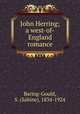 John Herring; a west-of-England romance, Baring-Gould, S. (Sabine), 1834-1924 