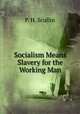 Socialism Means Slavery for the Working Man, P. H. Scullin 