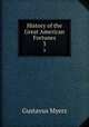 History of the Great American Fortunes. 3, Gustavus Myers 