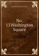 No. 13 Washington Square, Leroy Scott 