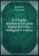 Il Virgilio dantesco e il gran Veglio di Creta : indagine e critica, Busnelli, Giovanni 