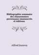 Bibliographie sommaire des chansonniers provenaux (manuscrits et ditions ., Alfred Jeanroy 