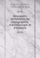 Jerusalem: recherches de topographie, d