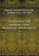 Christianity and mankind : their beginnings and prospects. 2, Bunsen, Christian Karl Josias, Freiherr von, 1791-1860 