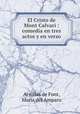 El Cristo de Mont Calvari : comedia en tres actos y en verso, Arnillas de Font 