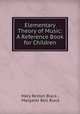 Elementary Theory of Music: A Reference Book for Children, Mary Reston Black , Margaret Bell Black 