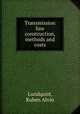 Transmission line construction, methods and costs, Lundquist, Ruben Alvin 
