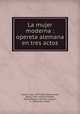 La mujer moderna : opereta alemana en tres actos, Jean Gilbert 