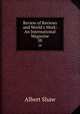 Review of Reviews and World`s Work: An International Magazine. 58, Albert Shaw 