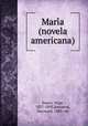 Mari?a (novela americana), Isaacs, Jorge, 1837-1895,Keniston, Hayward, 1883- ed 