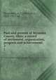 Past and present of Wyandot County, Ohio; a record of settlement, organization, progress and achievement;. 2, Baughman, A. J. (Abraham J.), 1838-1913, ed 