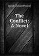 The Conflict: A Novel, Phillips David Graham 
